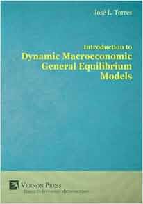 Introduction To Dynamic Macroeconomic General Equilibrium