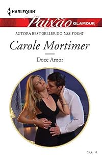 Livro Doce amor (Harlequin Paixão Glamour Livro 16)