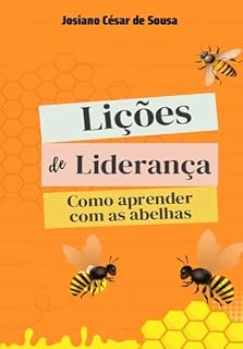 Livro Lições de Liderança: Como aprender com as abelhas
