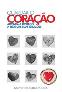 Livro Guardar o Coração: aprenda a proteger a sede das suas emoções
