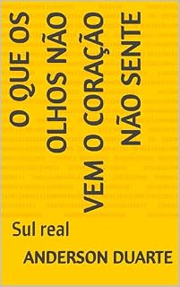 Livro O que os olhos não vem o coração não sente: Sul real