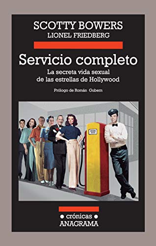 Servicio completo (Cronicas Anagrama) (Spanish Edition) by Scotty Bowers