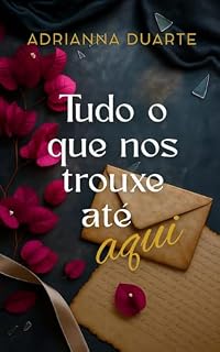 Livro Tudo o que nos trouxe até aqui