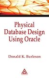 Physical Database Design Using Oracle, Kelly, Laurie, 0849318173