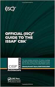 Official Isc 2 174 Guide To The Issap 174 Cbk Isc 2 Press