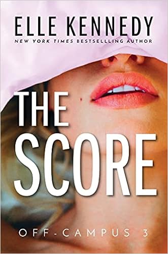 The Score 3 Off Campus Amazon Co Uk Kennedy Elle Books