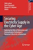 Image de Securing Electricity Supply in the Cyber Age: Exploring the Risks of Information and Communication Technology in Tomorrow's Electricity Infrastructure