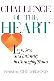 Front cover for the book Challenge of The Heart: Love, Sex, and Intimacy in Changing Times by John Welwood