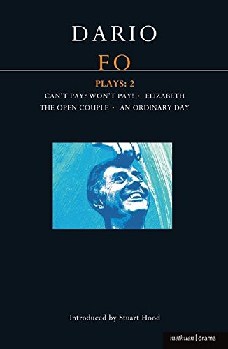 Fo Plays: 2: Can't Pay? Won't Pay!; Elizabeth; The Open Couple; An Ordinary Day (Contemporary Dramatists) (v. 2)