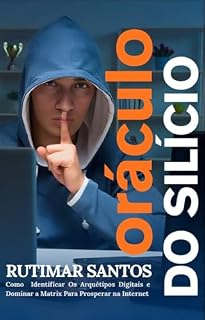 Livro Oráculo do Silício: Como Identificar Os Arquétipos Digitais e Dominar a Matrix Para Prosperar na Internet