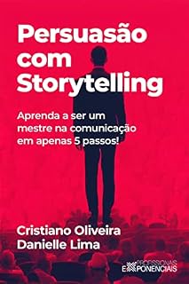 Livro Persuasão com Storytelling: Aprenda a ser um mestre na comunicação em apenas 5 passos!