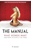 The Manual: What Women Want and How to Give It to Them