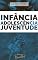 Livro Infância, Adolescência e Juventude (Coleção Duetos)