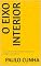 Livro O Eixo Interior: Com reconstruir sua estrutura com clareza, coragem e consiciência.