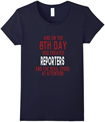 Womens Funny On The 8th Day God Created Reporters T-shirt Saying Large Navy