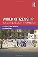 Wired Citizenship: Youth Learning and Activism in the Middle East (Critical Youth Studies)