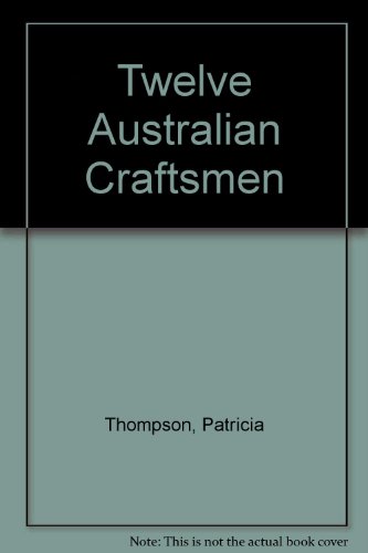 Twelve Australian craftsmen