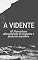 Livro A Vidente & Narrativas abomináveis de suspense e fantasia macabra