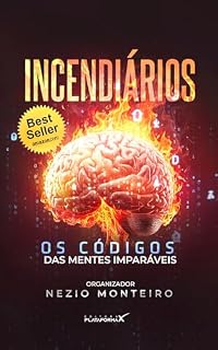 Livro Incendiários : Os códigos das mentes imparáveis