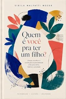 Livro Quem é você pra ter um filho?