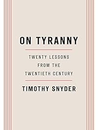 On Tyranny: Twenty Lessons from the Twentieth Century