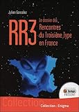 RR3 : Le dossier des Rencontres du Troisième type en France by 