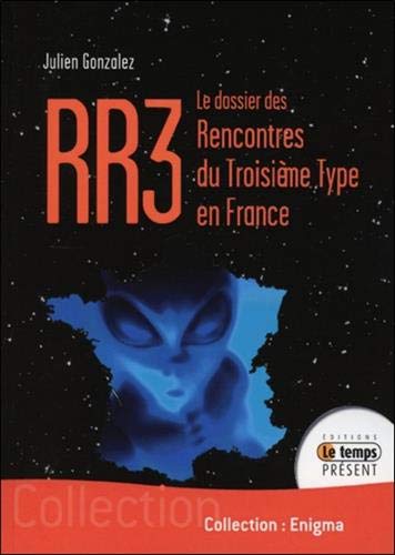 RR3 : Le dossier des Rencontres du Troisième type en France by Julien Gonzalez