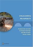 Image de Unleashing Prosperity: Productivity Growth in Eastern Europe and Former Soviet Union