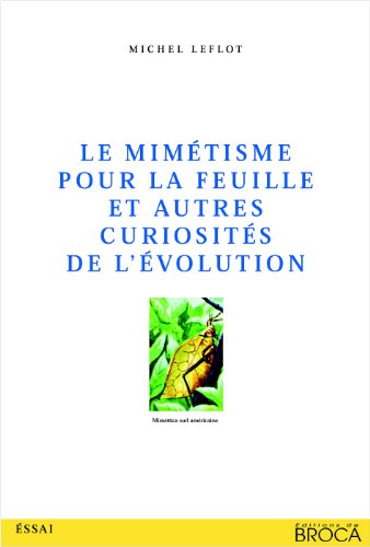Le  mimétisme pour la feuille et autres curiosités de l'évolution