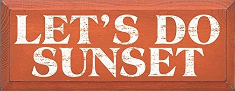 Amazon Com Sawdust City Wooden Sign Let S Do Sunset Burnt Orange Home Kitchen