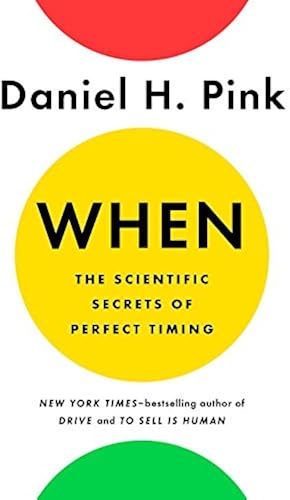 Download When: The Scientific Secrets of Perfect Timing PDF
