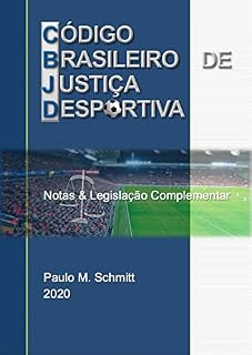 Livro CÓDIGO BRASILEIRO DE JUSTIÇA DESPORTIVA 2020 - Notas e Legislação Complementar: CBJD Notas e Legislação 2020