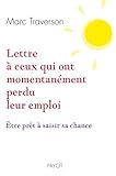 Lettre à ceux qui ont momentanément perdu leur emploi (Essais Payot) (French Edition) by 