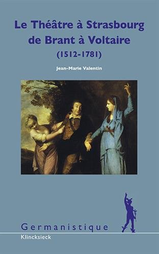 Le  théâtre à Strasbourg de S. Brant à Voltaire, 1512-1781