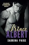 "Prince Albert A Billionaire Stepbrother Romance" av Sabrina Paige