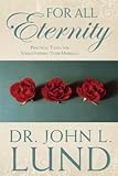 Hardcover For All Eternity: Practical Tools for Strengthening Your Marriage Book