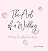 The Art of a Wedding: Celebrating love with joy, humor and grace by Saral Burdette