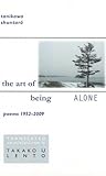 Tanikawa Shuntaro: The Art of Being Alone, Poems 1952-2009 (Cornell East Asia Series) (New Japanese Horizons) by