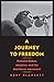 A Journey to Freedom: Richard Oakes, Alcatraz, and the Red Power Movement (The Henry Roe Cloud Serie by Kent Blansett