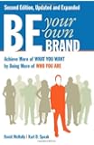 Be Your Own Brand: A Breakthrough Formula for Standing Out from the Crowd