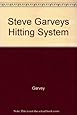 Steve Garvey's Hitting System/Raise Your Batting Average, Hit in Game Situations, and Solve All Your Hitting Problems