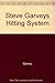 Steve Garvey's Hitting System/Raise Your Batting Average, Hit in Game Situations, and Solve All Your Hitting Problems - Book by Steve Garvey