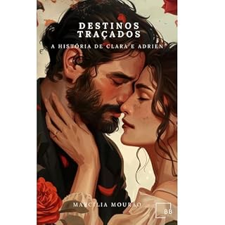 Livro Destinos Traçados: A História de Clara e Adrien