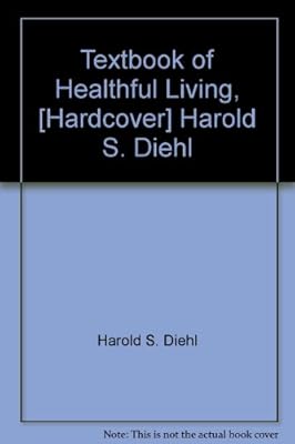 Textbook of Healthful Living, [Hardcover] Harold S. Diehl