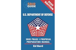 Department of Defense SBIR Phase I Proposal Preparation Manual: Successfully Navigating the DoD SBIR Phase I Program
