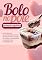 Livro Receitas de Bolo no Pote: Sabores Irresistíveis para Fazer e Vender: Descubra as melhores receitas de bolos no pote, fáceis de fazer, com sabores variados para surpreender!