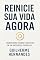 Livro Reinicie Sua Vida Agora : Transforme Perdas e Desafios Em Um Recomeço Poderoso