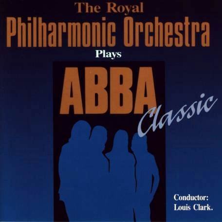 Royal Philharmonic Orchestra - The Royal Philharmonic Orchestra Plays Abba Classic By Royal Philharmonic Orchestra - Zortam Music