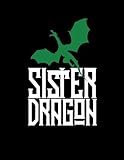 Sister Dragon: Dragon Family Green 2019 Calendar Weekly Planner To Do List Organizer Book 8.5