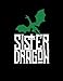 Sister Dragon: Dragon Family Green 2019 Calendar Weekly Planner To Do List Organizer Book 8.5